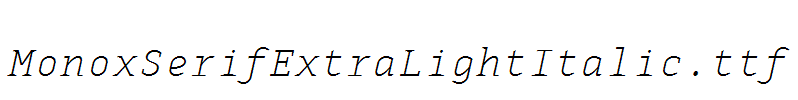 MonoxSerifExtraLightItalic.ttf