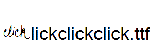 Clickclickclick.ttf