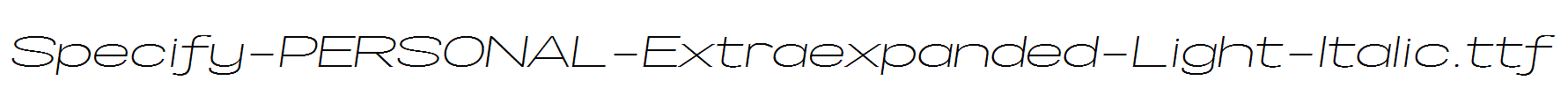 Specify-PERSONAL-Extraexpanded-Light-Italic.ttf