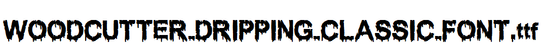 WOODCUTTER-DRIPPING-CLASSIC-FONT.ttf