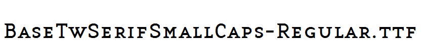 BaseTwSerifSmallCaps-Regular.ttf