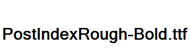 PostIndexRough-Bold.ttf