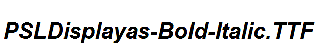 PSLDisplayas-Bold-Italic.ttf