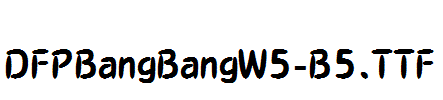 DFPBangBangW5-B5.ttf