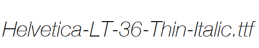 Helvetica-LT-36-Thin-Italic.ttf