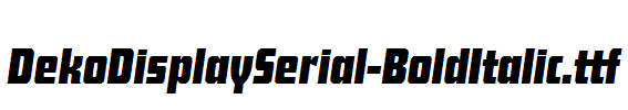 DekoDisplaySerial-BoldItalic.ttf