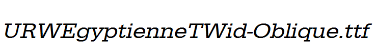 URWEgyptienneTWid-Oblique.ttf