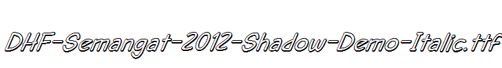 DHF-Semangat-2012-Shadow-Demo-Italic.ttf