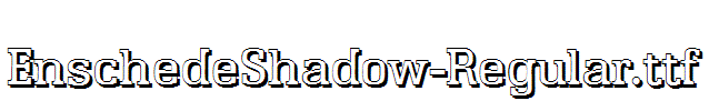 EnschedeShadow-Regular.ttf