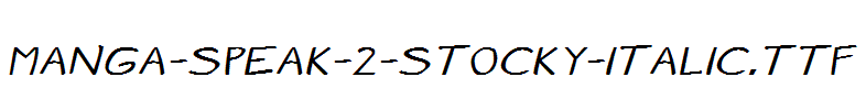 Manga-speak-2-stocky-Italic.ttf