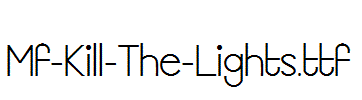 Mf-Kill-The-Lights.ttf