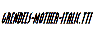 Grendels-Mother-Italic.ttf