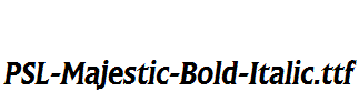 PSL-Majestic-Bold-Italic.ttf