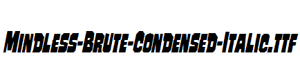 Mindless-Brute-Condensed-Italic.ttf