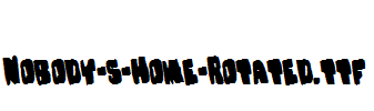 Nobody-s-Home-Rotated.ttf