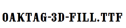 Oaktag-3D-Fill.ttf