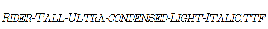 Rider-Tall-Ultra-condensed-Light-Italic.ttf