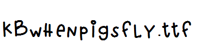 KBwhenpigsfly.ttf