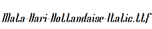 Mata-Hari-Hollandaise-Italic.ttf