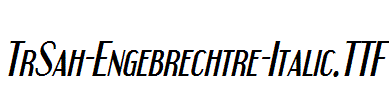 TrSah-Engebrechtre-Italic.ttf