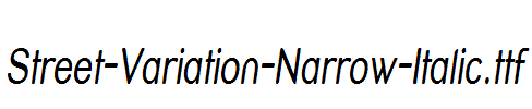 Street-Variation-Narrow-Italic.ttf