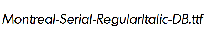 Montreal-Serial-RegularItalic-DB.ttf