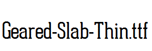 Geared-Slab-Thin.ttf