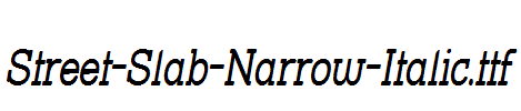 Street-Slab-Narrow-Italic.ttf