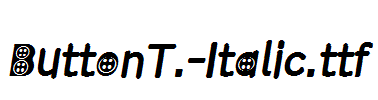 ButtonT.-Italic.ttf