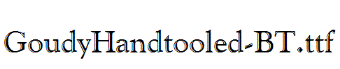 GoudyHandtooled-BT.ttf