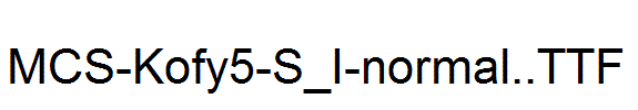 MCS-Kofy5-S_I-normal..ttf