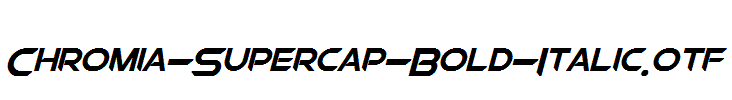 Chromia-Supercap-Bold-Italic.otf