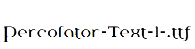 Percolator-Text-1-.ttf