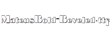 MateusBold-Beveled.ttf