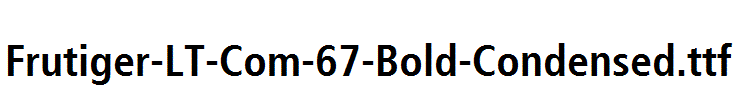 Frutiger-LT-Com-67-Bold-Condensed.ttf