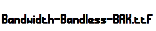 Bandwidth-Bandless-BRK.ttf