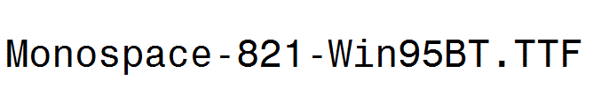 Monospace-821-Win95BT.ttf