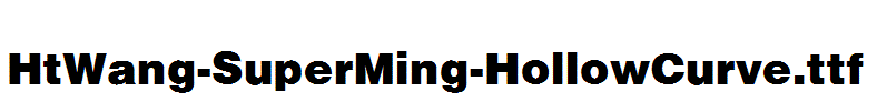 HtWang-SuperMing-HollowCurve.ttf