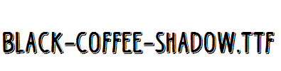 Black-Coffee-Shadow.ttf