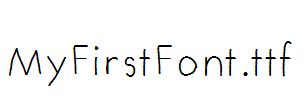 MyFirstFont.ttf