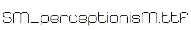 SM_perceptionisM.ttf