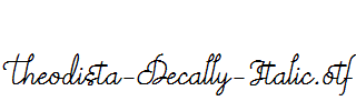 Theodista-Decally-Italic.otf