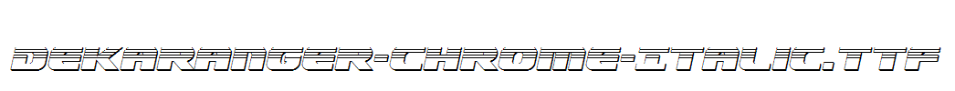 Dekaranger-Chrome-Italic.ttf