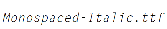 Monospaced-Italic.ttf