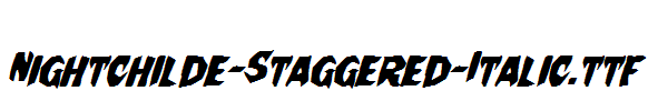 Nightchilde-Staggered-Italic.ttf