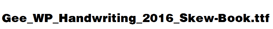 Gee_WP_Handwriting_2016_Skew-Book.ttf