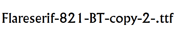 Flareserif-821-BT-copy-2-.ttf