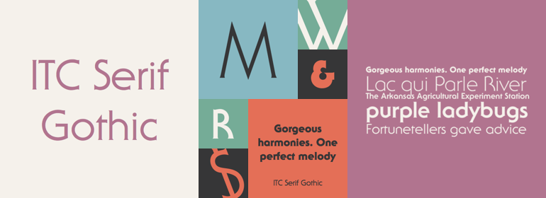 ITC Serif Gothic®