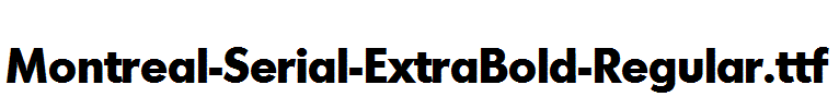 Montreal-Serial-ExtraBold-Regular.ttf