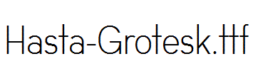 Hasta-Grotesk.ttf